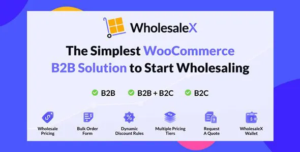 WholesaleX Pro 3.0.1 – WooCommerce B2B 解决方案 – 商城电商